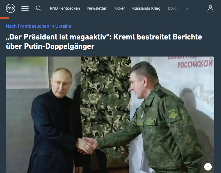 RND: Gibt es keine Belege dafür, dass es tatsächlich einen Doppelgänger Putins bei offiziellen Terminen gibt